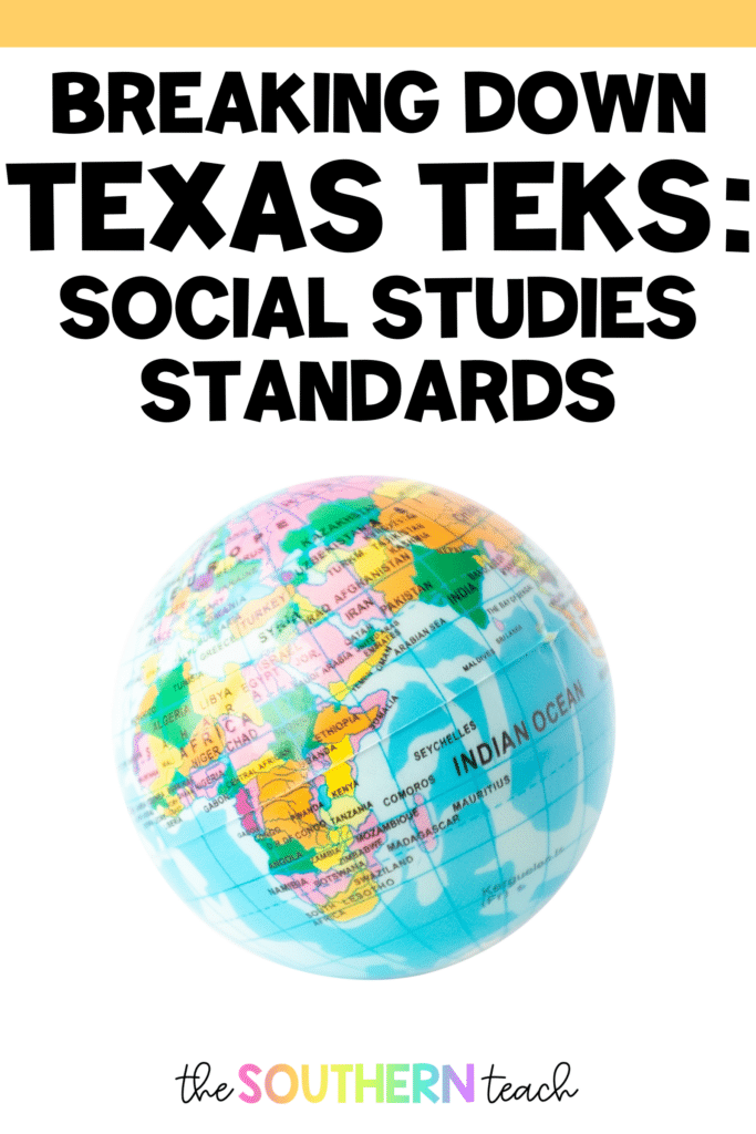 Breaking Down the TEKS Texas Social Studies Standards The Southern Teach