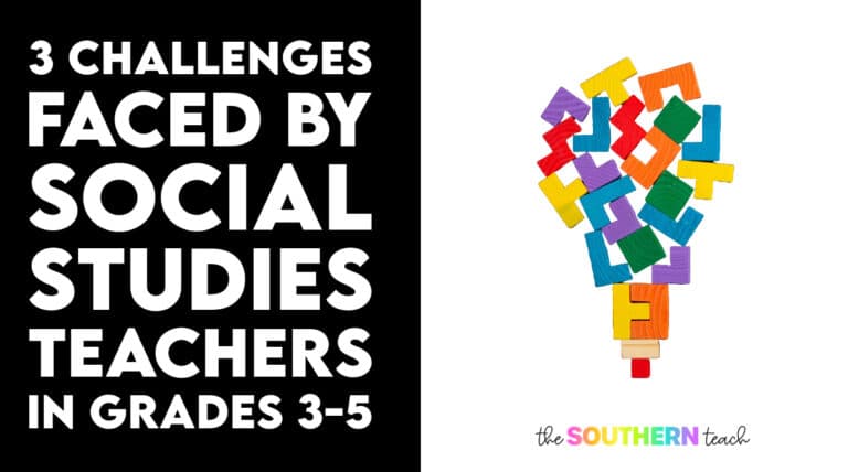 3 Frustrating Challenges Faced by Social Studies Teachers in Upper Elementary