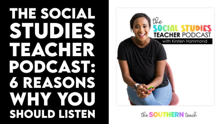 The Social Studies Teacher Podcast for Educators: 6 Exciting Reasons Why You Should Listen