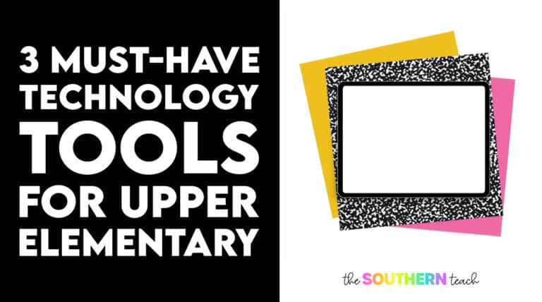 3 Must-Have Technology Tools for Upper Elementary