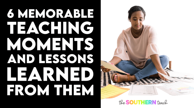 6 Memorable Teaching Moments and Lessons Learned From Them