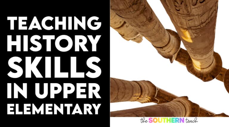 6 Engaging Tips and Activity Ideas for Teaching History Skills in Upper Elementary