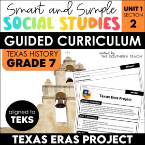 Texas History Eras Project 7th Grade Social Studies Curriculum Unit TEKS Aligned